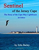 Sentinel of the Jersey Cape, the Story of the Cape May Lighthouse  Large Type  9781470141912 Front Cover