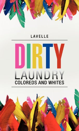 Dirty Laundry: Coloreds and Whites  2012 9781475948912 Front Cover