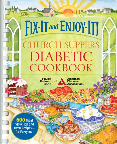 Fix-It and Enjoy-It! Church Suppers Diabetic Cookbook 500 Great Stove-Top and Oven Recipes-- for Everyone! N/A 9781561487912 Front Cover