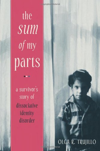 Sum of My Parts A Survivor's Story of Dissociative Identity Disorder  2010 9781572249912 Front Cover