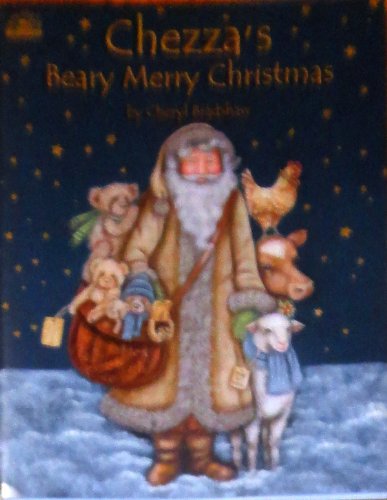 Chezza's Beary Merry Christmas   2005 9781588910912 Front Cover