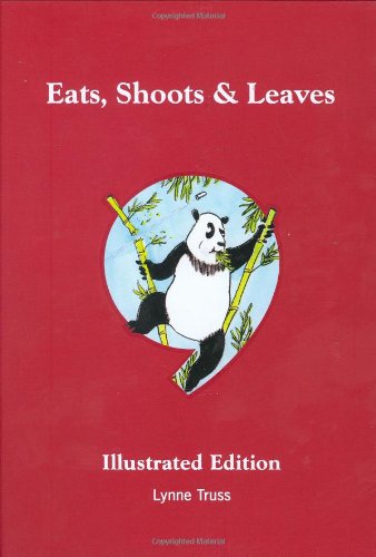 Eats, Shoots and Leaves The Zero Tolerance Approach to Punctuation N/A 9781592403912 Front Cover