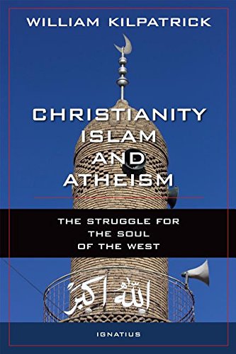 Christianity, Islam and Atheism: The Struggle for the Soul of the West  2015 9781621640912 Front Cover