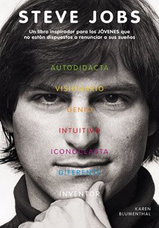 Steve Jobs: Un libro inspirador para los jovenes que no estan dispuestos a renunciar a sus suenos / The Man Who Thought Different  2012 9786071118912 Front Cover