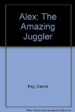 Alex the Amazing Juggler N/A 9780030598913 Front Cover
