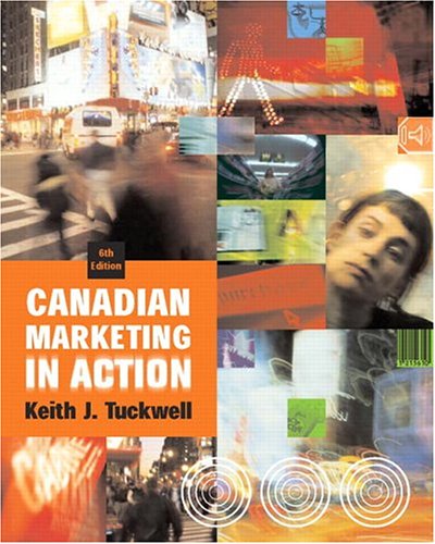 CANADIAN MARKETING IN ACTION 6th 2004 9780131200913 Front Cover