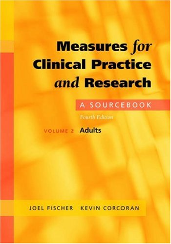Measures for Clinical Practice and Research A SourcebookVolume 2: Adults 4th 2007 (Revised) 9780195181913 Front Cover