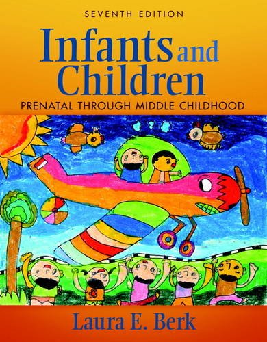 Infants and Children Prenatal Through Middle Childhood 7th 2012 9780205831913 Front Cover