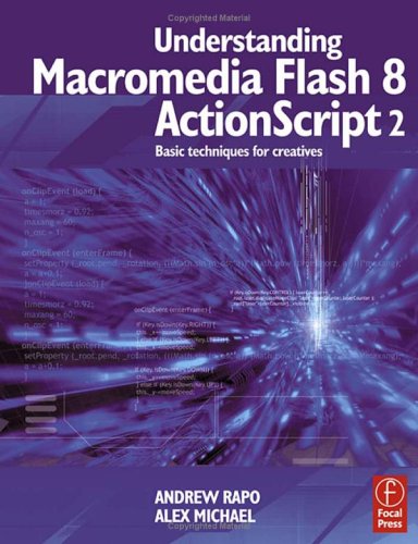 Understanding Macromedia Flash 8 ActionScript 2 Basic Techniques for Creatives 2nd 2005 (Revised) 9780240519913 Front Cover