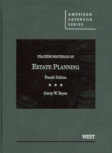 Teaching Materials on Estate Planning, 4th  4th 2013 (Revised) 9780314195913 Front Cover