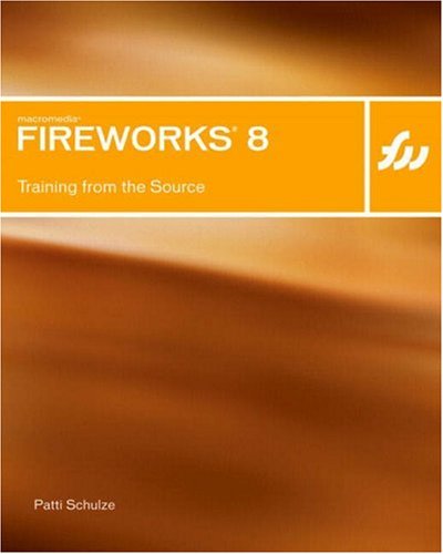 Macromedia Fireworks 8 Training from the Source  2006 9780321335913 Front Cover