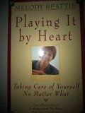 Playing It by Heart Taking Care of Yourself No Matter What N/A 9780585171913 Front Cover