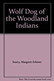 Wolf Dog of the Woodland Indians N/A 9780817300913 Front Cover