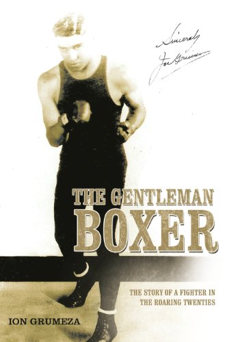 The Gentleman Boxer: The Story of a Fighter in the Roaring Twenties  2012 9781477257913 Front Cover