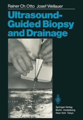 Ultrasound-Guided Biopsy and Drainage   1986 9783642709913 Front Cover