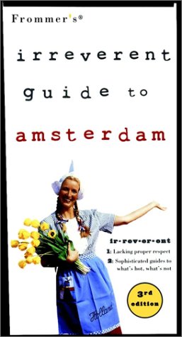 Frommer's Irreverent Guide to Amsterdam  3rd 2000 9780028637914 Front Cover