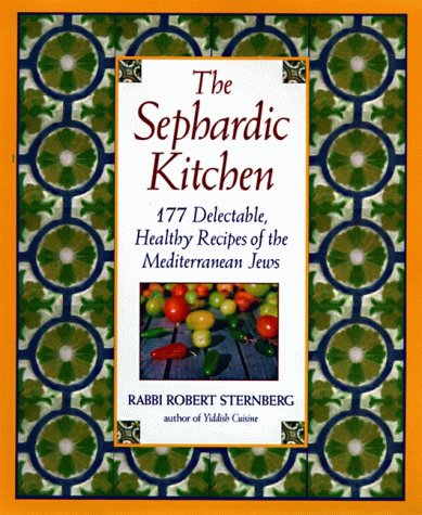 Sephardic Kitchen The Healthy Food and Rich Culture of the Mediterranean Jews  1996 9780060176914 Front Cover