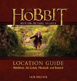 Hobbit Motion Picture Trilogy Location Guide Hobbiton, the Lonely Mountain and Beyond N/A 9780062200914 Front Cover
