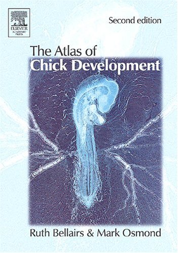 Atlas of Chick Development  2nd 2005 (Revised) 9780120847914 Front Cover
