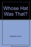 Whose Hat Was That?  N/A 9780152006914 Front Cover