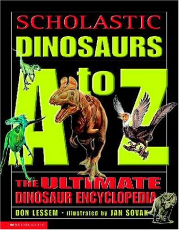 Dinosaurs A to Z The Ultimate Dinosaur Encyclopedia  2003 9780439165914 Front Cover