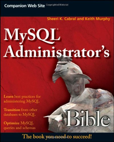 MySQL Administrator's Bible   2009 9780470416914 Front Cover