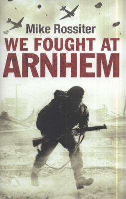 We Fought at Arnhem   2011 9780593065914 Front Cover