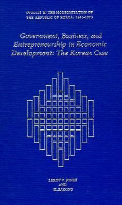 Government, Business, and Entrepreneurship in Economic Development The Korean Case  1980 9780674357914 Front Cover