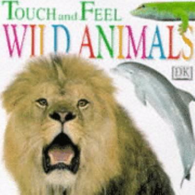 Wild Animals (DK Touch & Feel) N/A 9780751353914 Front Cover