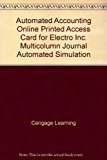 Automated Accounting Online Printed Access Card for Electro Inc. Multicolumn Journal Automated Simulation N/A 9781111965914 Front Cover