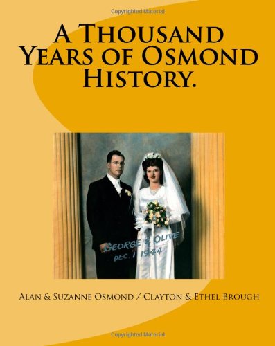 Thousand Years of Osmond History See Where George and Olive Osmond's Family Came From! N/A 9781448665914 Front Cover