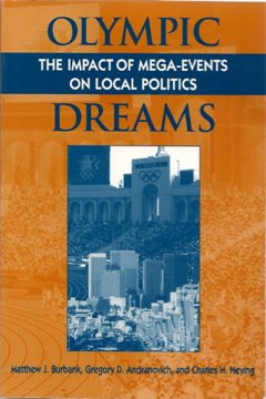 Olympic Dreams The Impact of Mega-Events on Local Politics  2001 9781555879914 Front Cover