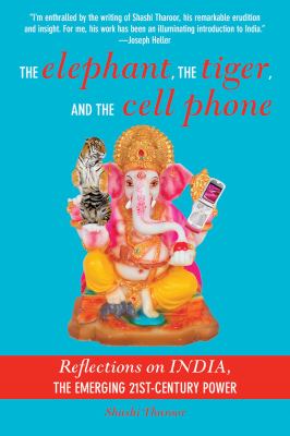 Elephant, the Tiger, and the Cellphone India, the Emerging 21st-Century Power N/A 9781611452914 Front Cover