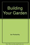 Building Your Garden N/A 9780025954915 Front Cover
