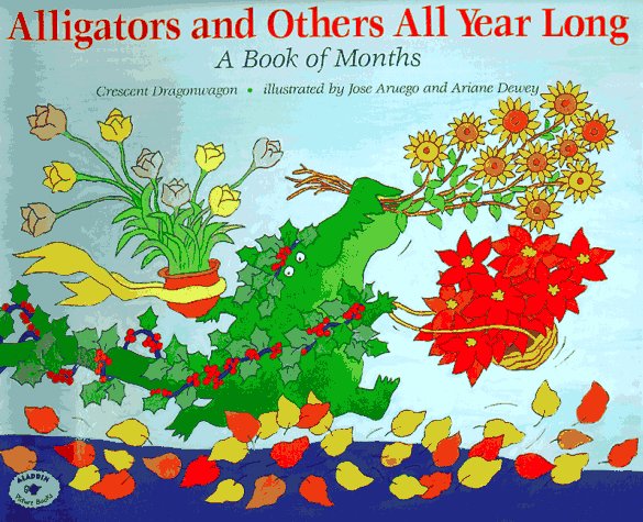 Alligators and Others All Year Long A Book of Months  1993 9780027330915 Front Cover