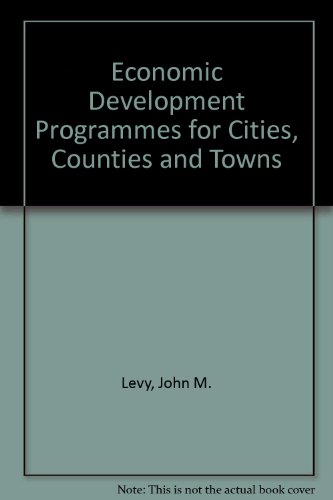 Economic Development Programs for Cities, Counties, and Towns   1981 9780030578915 Front Cover