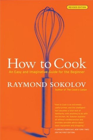 How to Cook Revised Edition An Easy and Imaginative Guide for the Beginner  2004 (Revised) 9780060083915 Front Cover