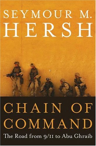 Chain of Command The Road from 9/11 to Abu Ghraib  2004 9780060195915 Front Cover