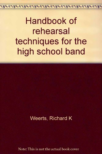 Handbook of Rehearsal Techniques for the High School Band N/A 9780133806915 Front Cover