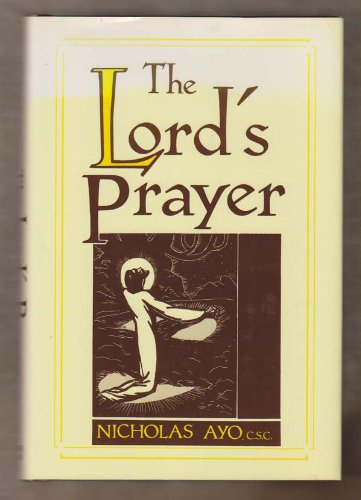 Lord's Prayer A Survey Theological and Literary  1992 9780268012915 Front Cover