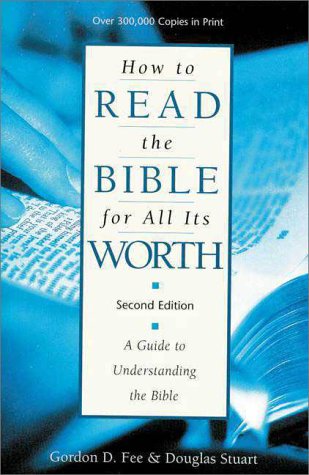 How to Read the Bible for All Its Worth A Guide to Understanding the Bible 2nd 9780310384915 Front Cover