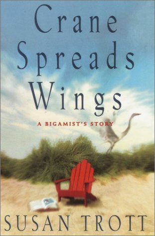 Crane Spreads Wings A Bigamist's Story N/A 9780385506915 Front Cover