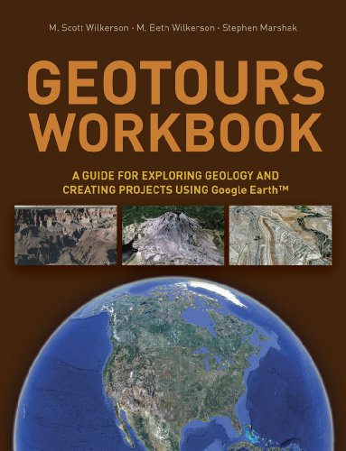 Geotours Workbook A Guide for Exploring Geology and Creating Projects Using Google Earth 4th 9780393918915 Front Cover