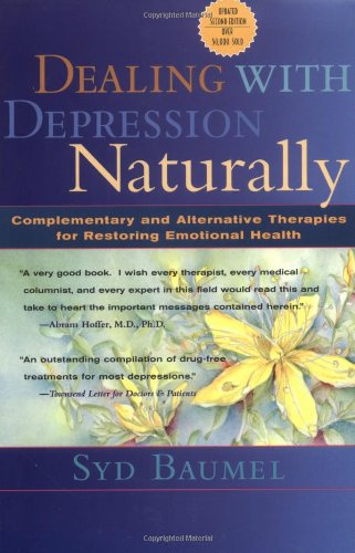 Dealing with Depression Naturally Alternatives and Complementary Therapies for Restoring Emotional Health 2nd 2000 (Revised) 9780658002915 Front Cover