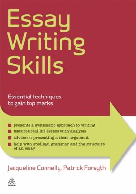Essay Writing Skills Essential Techniques to Gain Top Marks  2012 9780749463915 Front Cover