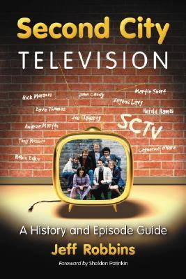 Second City Television A History and Episode Guide  2008 9780786431915 Front Cover