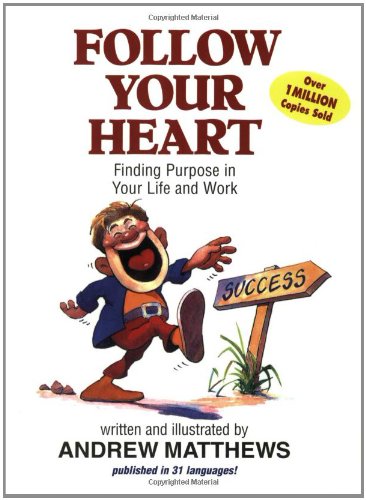 Follow Your Heart Finding Purpose in Your Life and Work N/A 9780843174915 Front Cover