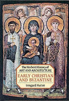 Early Christian and Byzantine Art (History of Art & Architecture) N/A 9780906969915 Front Cover