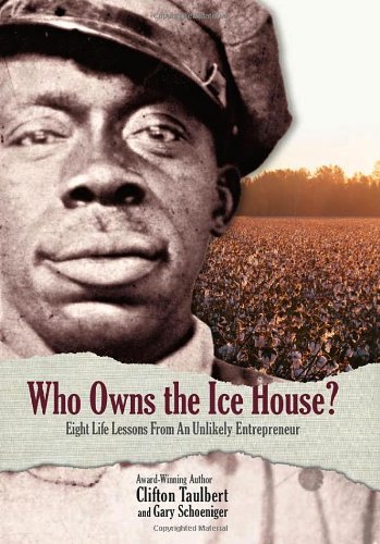 Who Owns the Ice House? Eight Life Lessons from an Unlikely Entrepreneur  2010 9780971305915 Front Cover