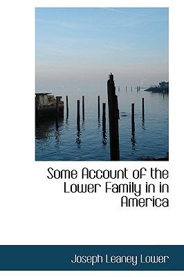Some Account of the Lower Family in in Americ  N/A 9781110600915 Front Cover